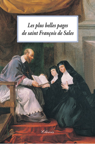 Les plus belles pages de saint François de Sales -  de Sales François - CLOVIS