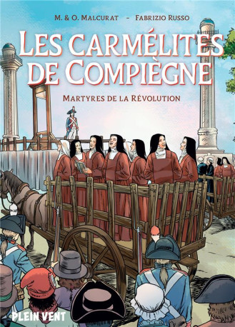 LES CARMELITES DE COMPIEGNE - MARTYRES DE LA REVOLUTION - MALCURAT/RUSSO - PLEIN VENT