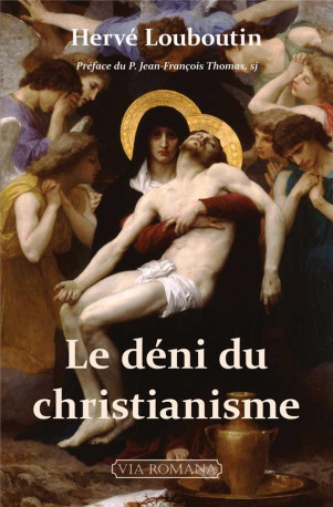 LE DENI DU CHRISTIANISME - LOUBOUTIN HERVE - VIA ROMANA