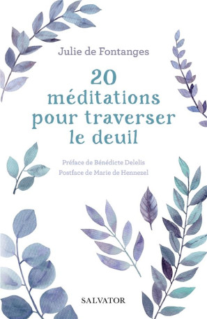 20 MEDITATIONS POUR TRAVERSER LE DEUIL - JULIE DE FONTANGES - SALVATOR