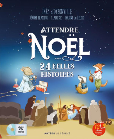 ATTENDRE NOEL AVEC 24 BELLES HISTOIRES - AVEC UN NOUVEAU CD DE 12 CHANTS TRADITIONNELS - D-OYSONVILLE - SENEVE