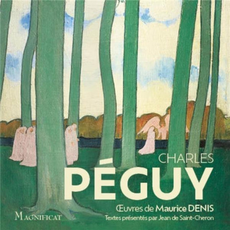 PEGUY - SES PLUS BEAUX TEXTES SPIRITUELS.  UVRES DE MAURICE DENIS - PEGUY CHARLES - MAGNIFICAT