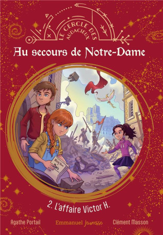 LE CERCLE DES AUDACIEUX - T02 - AU SECOURS DE NOTRE DAME - 2. L-AFFAIRE VICTOR H. - EDITION ILLUSTRE - PORTAIL/MASSON - EMMANUEL