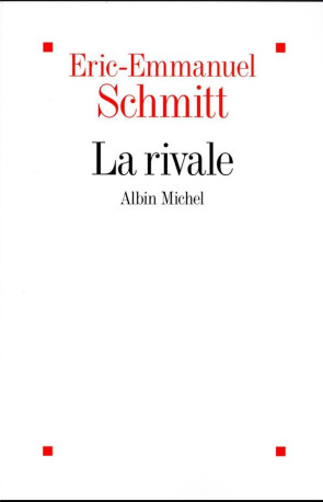 LA RIVALE - SCHMITT E-E. - ALBIN MICHEL