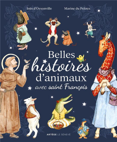 BELLES HISTOIRES D-ANIMAUX AVEC SAINT FRANCOIS - D-OYSONVILLE - SENEVE