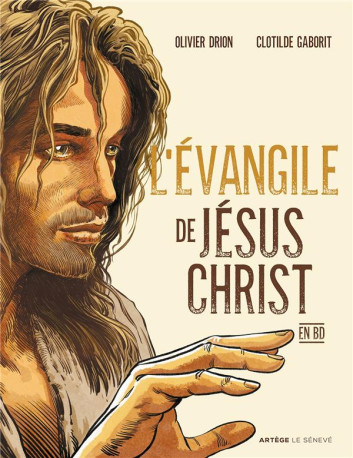 L-EVANGILE DE JESUS-CHRIST EN BD - DRION/GABORIT - SENEVE