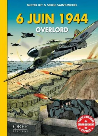 6 JUIN 1944 OVERLORD - BANDE DESSINEE - KIT/SAINT-MICHEL MM - OREP