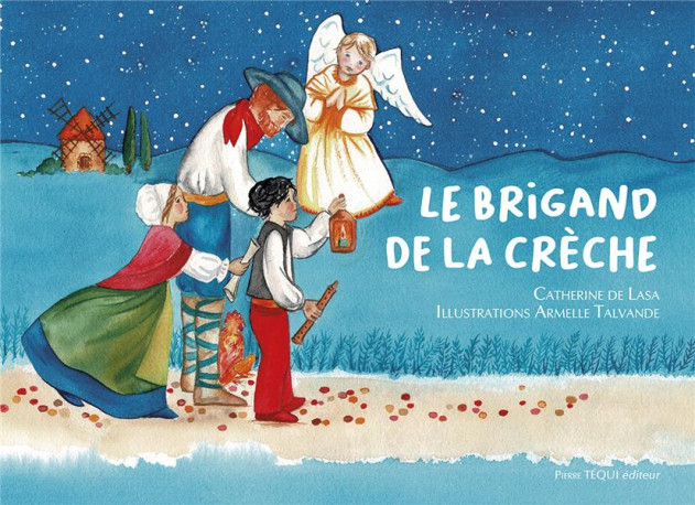 LE BRIGAND DE LA CRECHE - CONTE DE NOEL - E DITION ILLUSTREE - DE LASA/TALVANDE - TEQUI