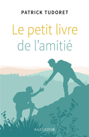 LE PETIT LIVRE DE L-AMITIE - TUDORET PATRICK - SALVATOR