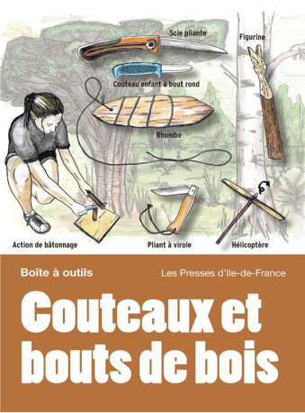 COUTEAUX ET BOUTS DE BOIS - COUTEAUX BUSHCRAFT & SAVOIR-FAIRE - CHASSATTE YANN - PRESSES IDF