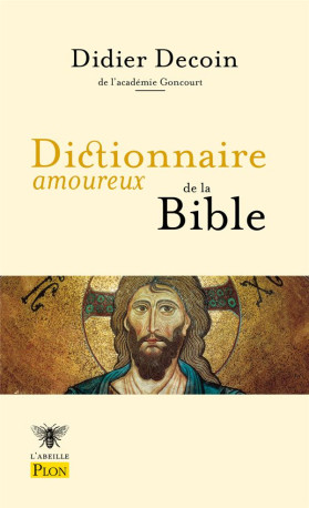 DICTIONNAIRE AMOUREUX DE LA BIBLE - DECOIN/MALFIONE - PLON