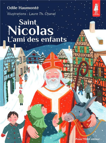 SAINT NICOLAS - L AMI DES ENFANTS - EDITION ILLUSTREE - HAUMONTE/CHANAL - TEQUI