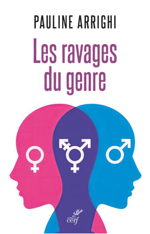 LES RAVAGES DU GENRE - FEMMES ET HOMMES NE SONT PAS DES IDENTITES - ARRIGHI PAULINE - CERF