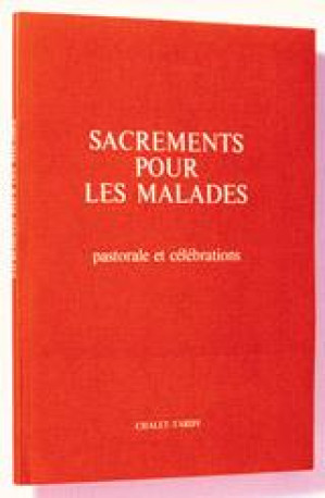 SACREMENTS POUR LES MALADES/ PF POUR LE CEL EBRANT - A.E.L.F. - MAME