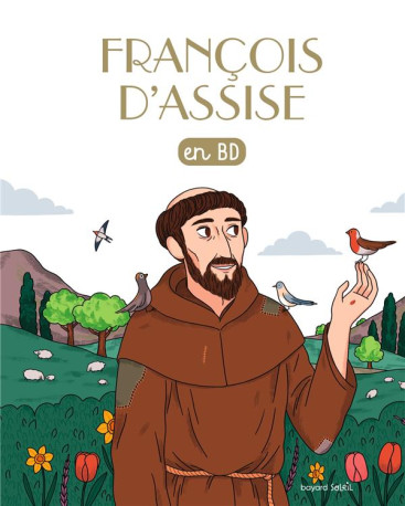 SAINT FRANCOIS D'ASSISE EN BD - CHERCHEURS DE DIEU (REEDITION) - MATJE/COUTURIER - Bayard Jeunesse