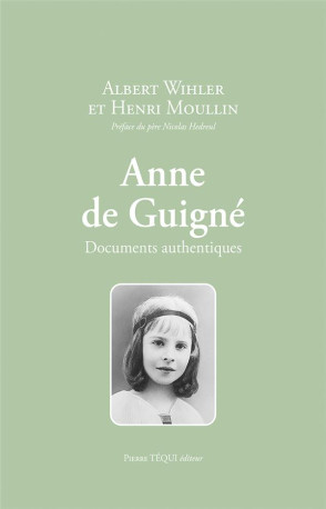 ANNE DE GUIGNE - DOCUMENTS AUTHENTIQUES - WIHLER/MOULLIN - TEQUI