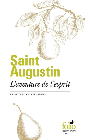 L'AVENTURE DE L'ESPRIT ET AUTRES CONFESSION S - AUGUSTIN SAINT - GALLIMARD