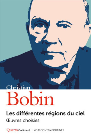 LES DIFFERENTES REGIONS DU CIEL - OEUVRES CHOISIES - BOBIN CHRISTIAN - GALLIMARD