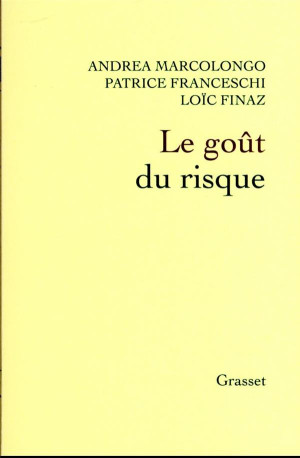 LE GOUT DU RISQUE - MARCOLONGO/FINAZ - GRASSET