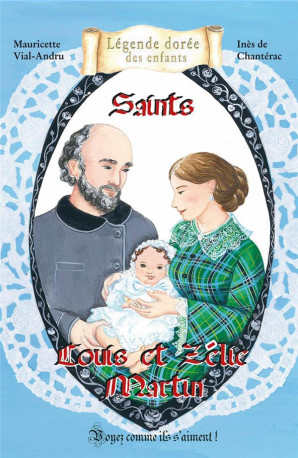 SAINTS LOUIS ET ZELIE MARTIN - VOYEZ COMME ILS S AIMENT - VIAL-ANDRU/LESUEUR - SAINT JUDE