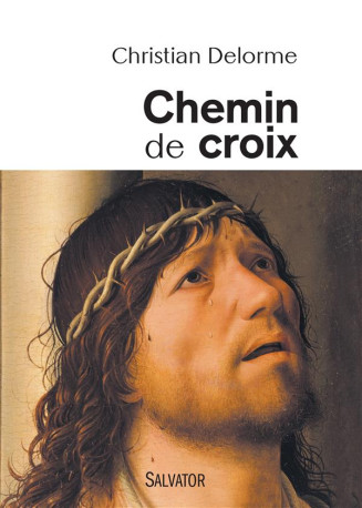 CHEMIN DE CROIX - DELORME CHRISTIAN - Salvator