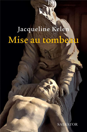 MISE AU TOMBEAU - KELEN JACQUELINE - SALVATOR