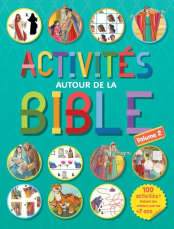 ACTIVITES AUTOUR DE LA BIBLE VOL 2 - 100 ACTIVITES, INCLUANT DES STICKERS POUR LES PLUS DE 7 ANS VOL - CLC - CLC26