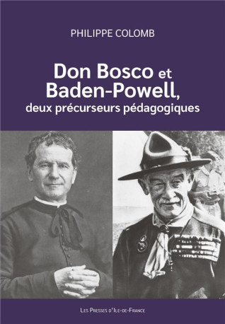 DON BOSCO ET BADEN-POWELL, DEUX PRECURSEURS PEDAGOGIQUES - COLOMB PHILIPPE - PRESSES IDF