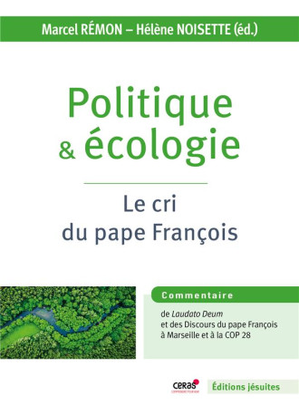 POLITIQUE ET ECOLOGIE - LE CRI DU PAPE FRANCOIS - NOISETTE/REMON - PLUME APP