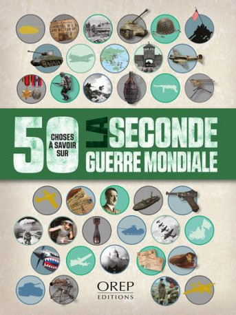 50 CHOSES A SAVOIR SUR LA SECONDE GUERRE MONDIALE - ADAMS SIMON - OREP