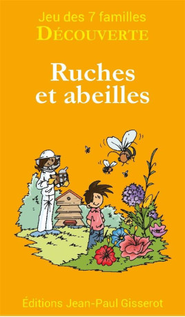 7 FAMILLES DECOUVERTE : RUCHES ET ABEILLES - LAZE/BERGE/FUSTEC - GISSEROT