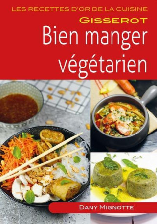 BIEN MANGER VEGETARIEN - MIGNOTTE DANY - GISSEROT