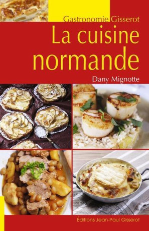 LA CUISINE NORMANDE - MIGNOTTE DANY - GISSEROT