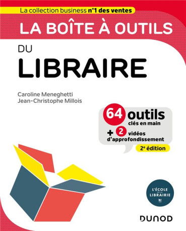 LA BOITE A OUTILS DU LIBRAIRE - 2E ED. - 64 OUTILS ET METHODES - MENEGHETTI/MILLOIS - DUNOD