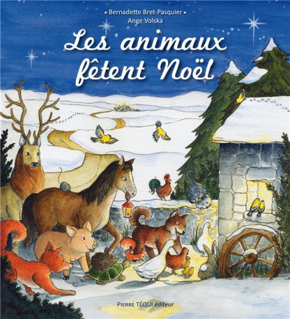 LES ANIMAUX FETENT NOEL - BREST-PASQUIER - Téqui