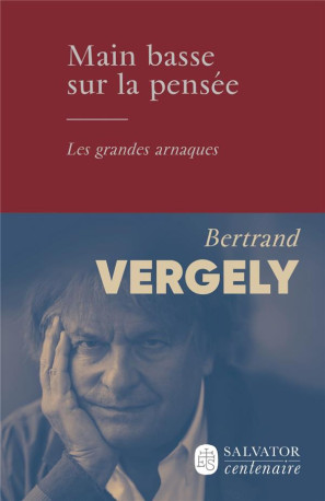 MAIN BASSE SUR LA PENSEE - LES GRANDES ARNAQUES - VERGELY BERTRAND - SALVATOR