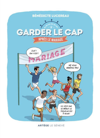 GARDER LE CAP APRES LE MARIAGE - PARCOURS POUR LES ANNEES ... D'APRES ! - LUCEREAU/IXENE - SENEVE