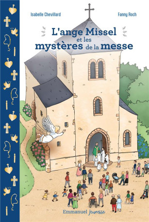 L'ANGE MISSEL ET LES MYSTERES DE LA MESSE - EDITION ILLUSTREE - CHEVILLARD/ROCH - EMMANUEL