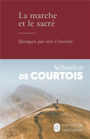 LA MARCHE ET LE SACRE - DE COURTOIS S. - SALVATOR