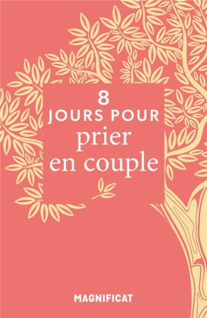 8 JOURS POUR... PRIER EN COUPLE - LIZE ROMAIN - MAGNIFICAT