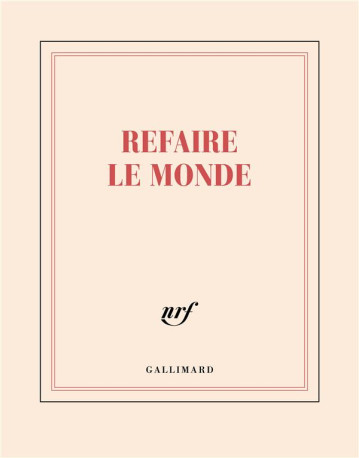 CARNET CARRE REFAIRE LE MONDE (PAPETERIE) - COLLECTIF - NC