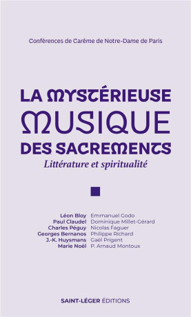 LA MYSTERIEUSE MUSIQUE DES SACREMENTS - LITTERATURE ET SPIRITUALITE - CONFERENCES DE CAREME DE NOTRE - COLLECTIF/MGR ULRICH - LES ACTEURS