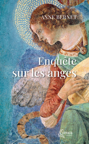 ENQUETE SUR LES ANGES - BERNET ANNE - EPHATA