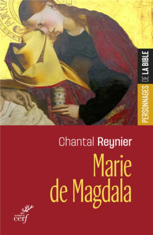 MARIE DE MAGDALA - REYNIER CHANTAL - CERF