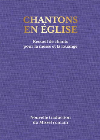 CHANTONS EN EGLISE - 1000 CHANTS POUR LA MESSE ET LA LOUANGE - RECUEIL DE CHANTS POUR LA MESSE ET LA - COLLECTIF - BAYARD CULTURE