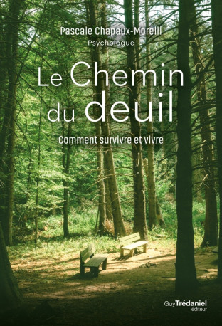 LE CHEMIN DU DEUIL - COMMENT SURVIVRE ET VIVRE - CHAPAUX-MORELLI P. - TREDANIEL