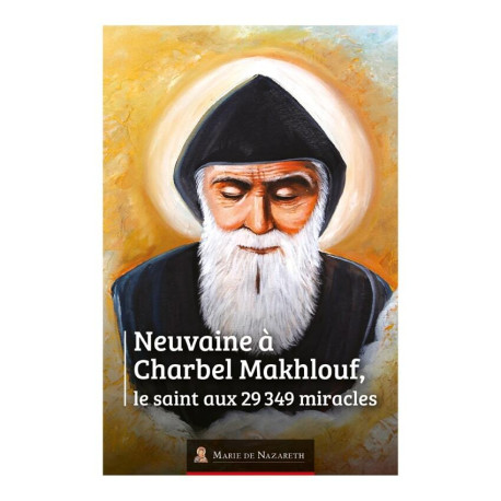 Neuvaine à saint Charbel Makhlouf - Association Marie de Nazareth  - MDN PRODUCTIONS