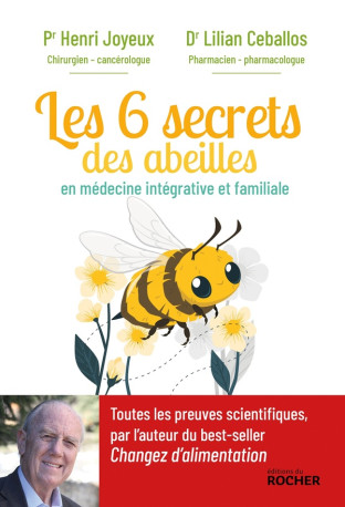 LES 6 SECRETS DES ABEILLES - EN MEDECINE INTEGRATIVE ET FAMILIALE - JOYEUX/CEBALLOS - DU ROCHER