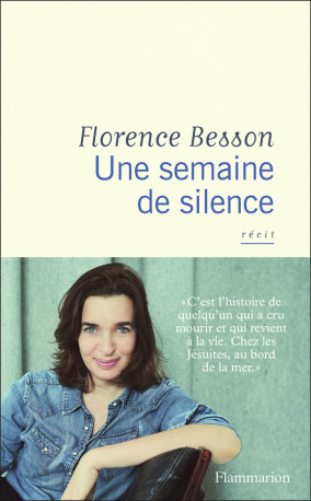 Une semaine de silence - Besson Florence - FLAMMARION