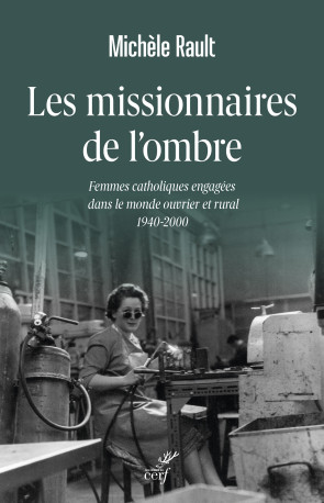 Les missionnaires de l'ombre - Michèle Rault - CERF